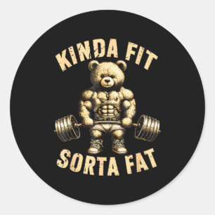 Kinda Fit Sorta Fat - Funny Gym Bear Weightlifting Classic Round Sticker
