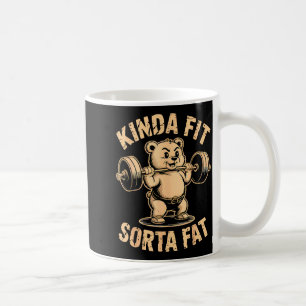 Kinda Fit Sorta Fat - Funny Gym Bear Weightlifting Coffee Mug