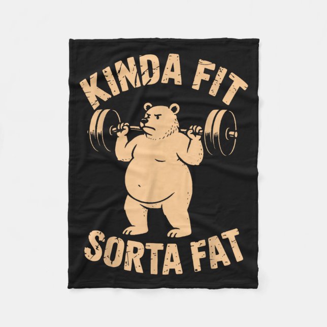 Kinda Fit Sorta Fat - Funny Gym Bear Weightlifting Fleece Blanket (Front)