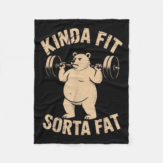 Kinda Fit Sorta Fat - Funny Gym Bear Weightlifting Fleece Blanket (Front)
