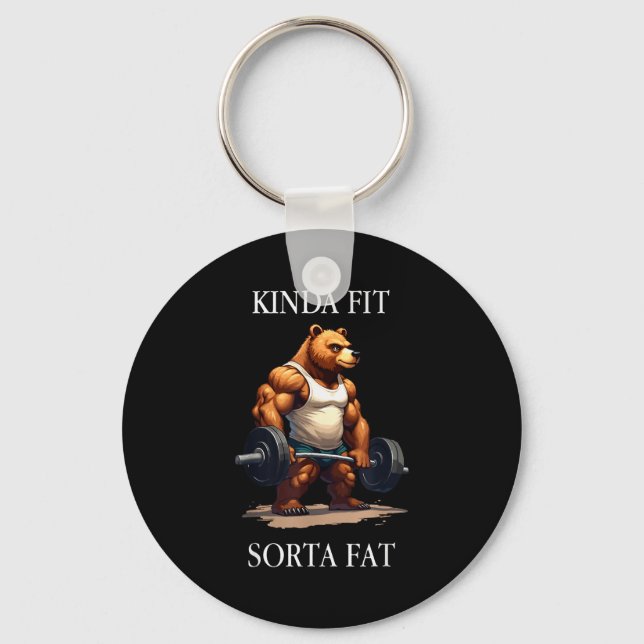 Kinda Fit Sorta Fat - Funny Gym Bear Weightlifting Key Ring (Front)