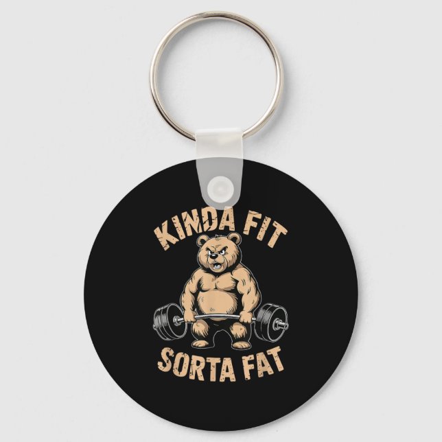 Kinda Fit Sorta Fat - Funny Gym Bear Weightlifting Key Ring (Front)