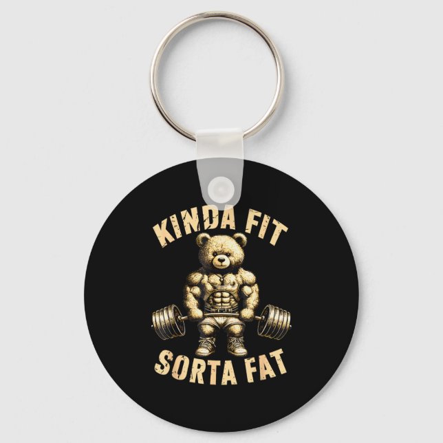 Kinda Fit Sorta Fat - Funny Gym Bear Weightlifting Key Ring (Front)