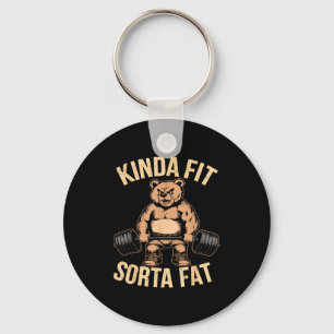Kinda Fit Sorta Fat - Funny Gym Bear Weightlifting Key Ring