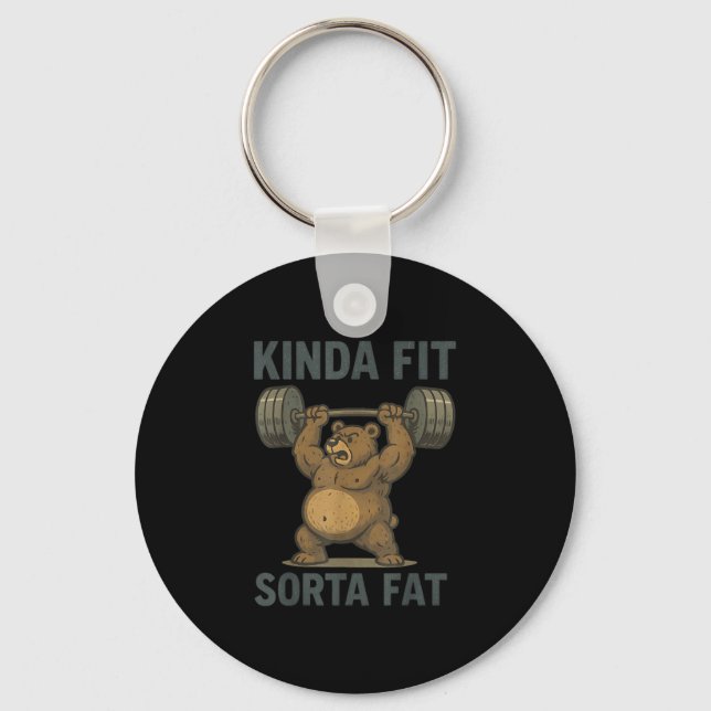 Kinda Fit Sorta Fat - Funny Gym Bear Weightlifting Key Ring (Front)