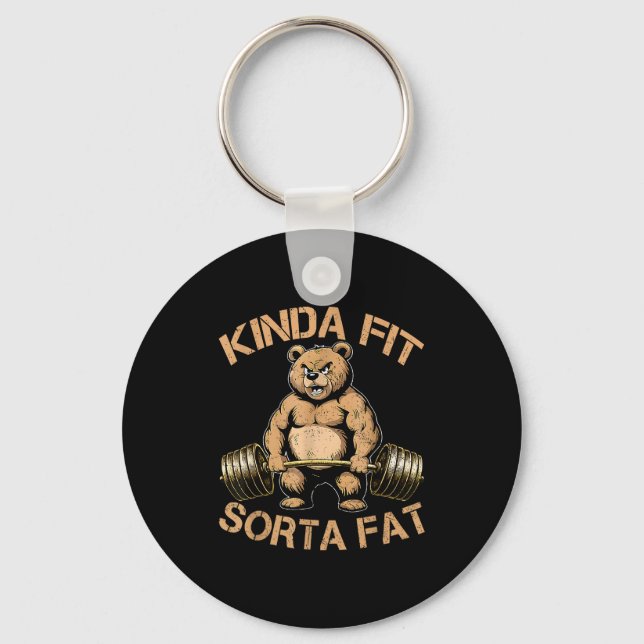 Kinda Fit Sorta Fat - Funny Gym Bear Weightlifting Key Ring (Front)