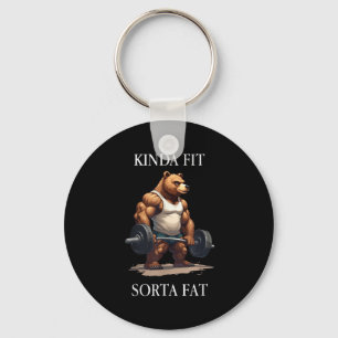 Kinda Fit Sorta Fat - Funny Gym Bear Weightlifting Key Ring