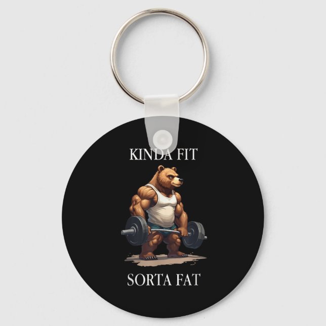Kinda Fit Sorta Fat - Funny Gym Bear Weightlifting Key Ring (Front)