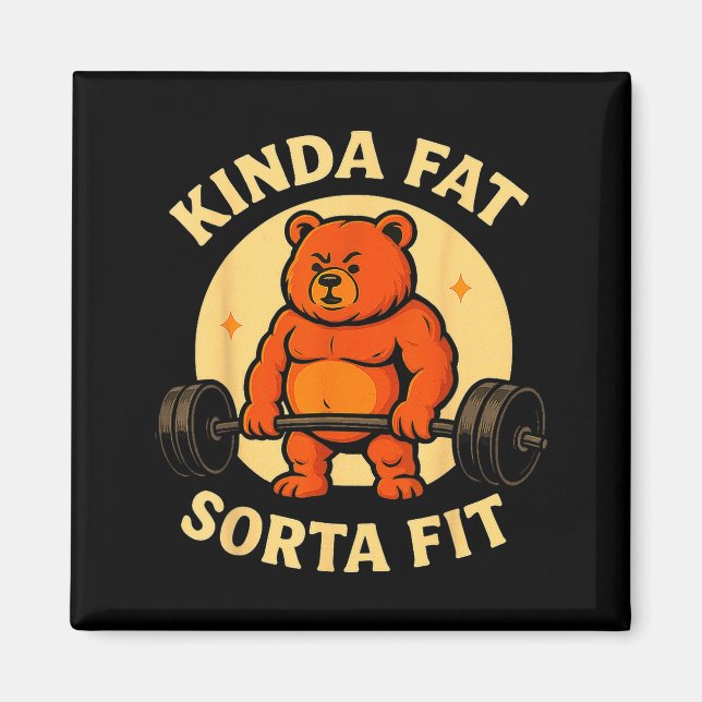 Kinda Fit Sorta Fat - Funny Gym Bear Weightlifting Magnet (Front)