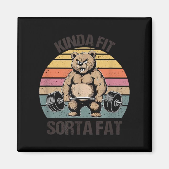 Kinda Fit Sorta Fat - Funny Gym Bear Weightlifting Magnet (Front)