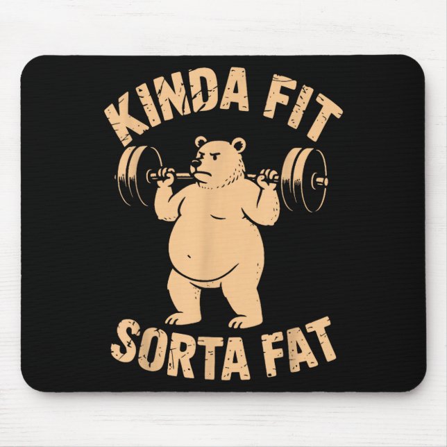 Kinda Fit Sorta Fat - Funny Gym Bear Weightlifting Mouse Mat (Front)