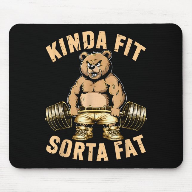 Kinda Fit Sorta Fat - Funny Gym Bear Weightlifting Mouse Mat (Front)