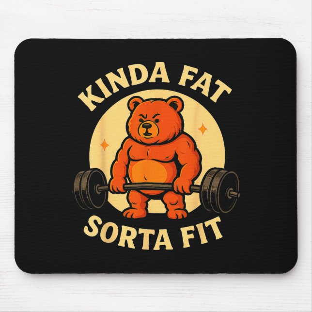 Kinda Fit Sorta Fat - Funny Gym Bear Weightlifting Mouse Mat (Front)