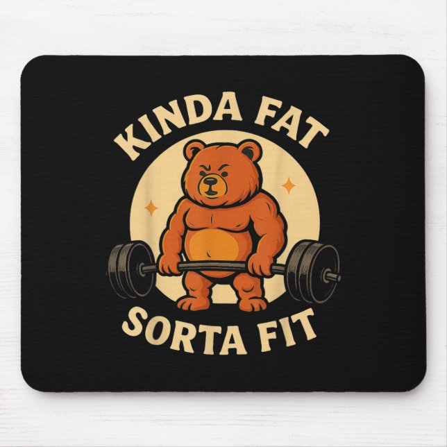 Kinda Fit Sorta Fat - Funny Gym Bear Weightlifting Mouse Mat (Front)