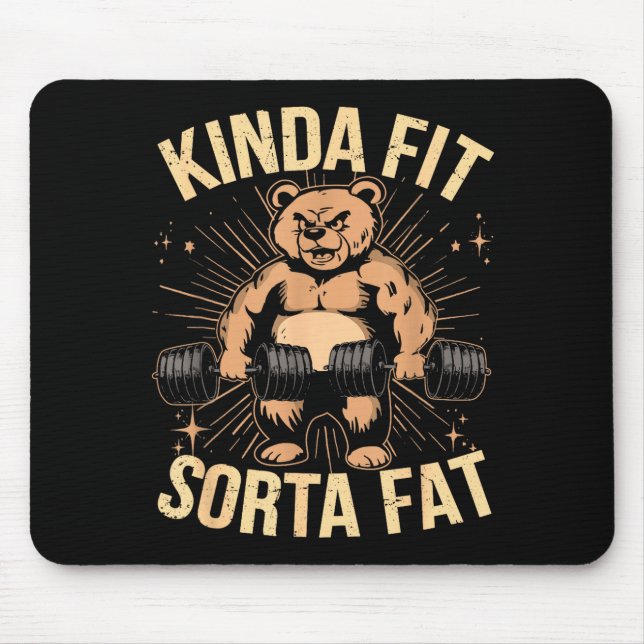 Kinda Fit Sorta Fat - Funny Gym Bear Weightlifting Mouse Mat (Front)