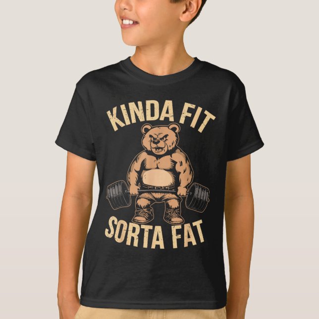 Kinda Fit Sorta Fat - Funny Gym Bear Weightlifting T-Shirt (Front)