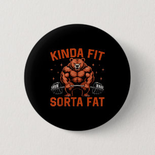 Kinda Fit Sorta Fat Funny Gym Bear Weightlifting W 6 Cm Round Badge