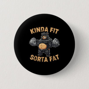 Kinda Fit Sorta Fat Funny Gym Bear Weightlifting W 6 Cm Round Badge
