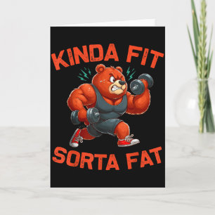Kinda Fit Sorta Fat Funny Gym Bear Weightlifting W Card
