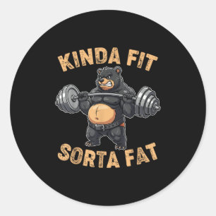 Kinda Fit Sorta Fat Funny Gym Bear Weightlifting W Classic Round Sticker