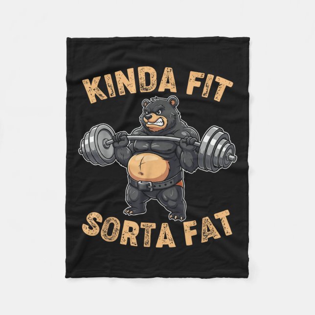 Kinda Fit Sorta Fat Funny Gym Bear Weightlifting W Fleece Blanket (Front)