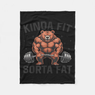 Kinda Fit Sorta Fat Funny Gym Bear Weightlifting W Fleece Blanket