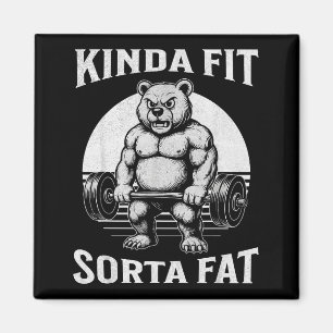 Kinda Fit Sorta Fat Funny Gym Bear Werlifting  Magnet