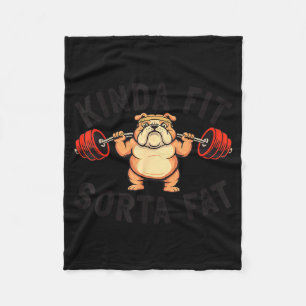 Kinda Fit Sorta Fat Funny Gym Bulldog Weightliftin Fleece Blanket
