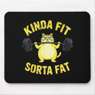 Kinda Fit Sorta Fat - Funny Gym Cat Weightlifting  Mouse Mat
