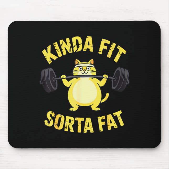Kinda Fit Sorta Fat - Funny Gym Cat Weightlifting  Mouse Mat (Front)