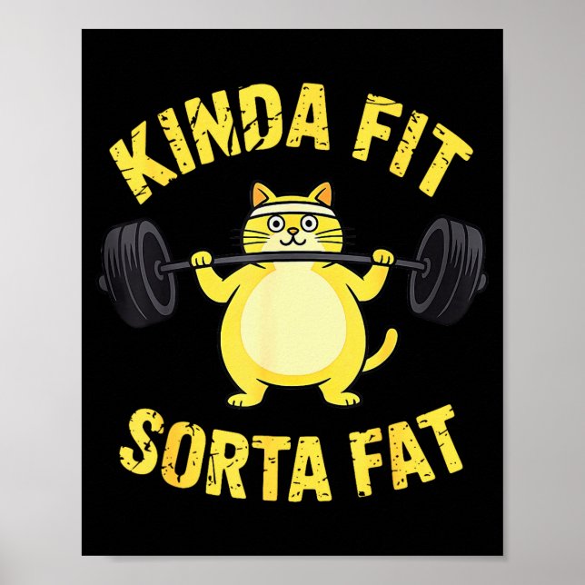 Kinda Fit Sorta Fat - Funny Gym Cat Weightlifting  Poster (Front)