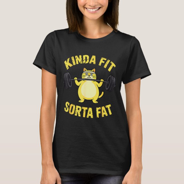 Kinda Fit Sorta Fat - Funny Gym Cat Weightlifting  T-Shirt (Front)