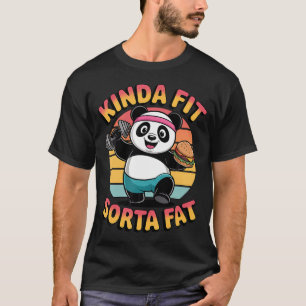 Kinda Fit Sorta Fat Funny Gym Cute Panda T-Shirt