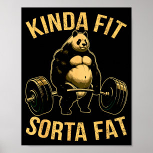 Kinda Fit Sorta Fat Funny Gym Panda Weightlifting  Poster