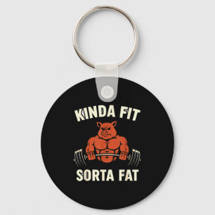 Kinda Fit Sorta Fat _ Funny Pig Weightlifting Work Key Ring