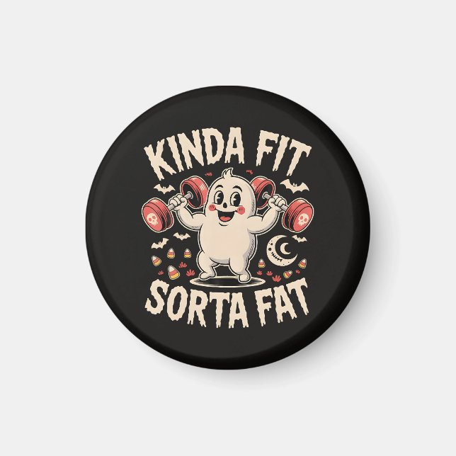 Kinda Fit Sorta Fat  Magnet (Front)