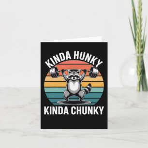 Kinda Hunky Kinda Chunky Funny Racoon Powerlifting Card