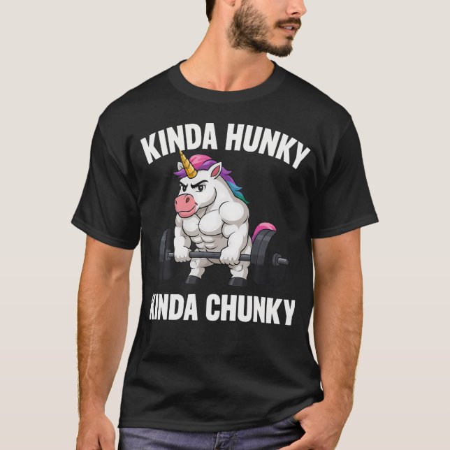 Kinda Hunky Kinda Chunky T-Shirt (Front)