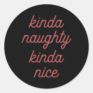 Kinda Naughty Kinda-nice - Christmas  Classic Round Sticker