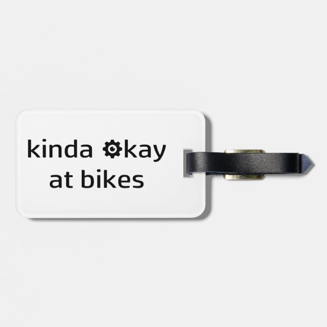 Kinda Okay At Bikes Luggage Tag (Back Horizontal)