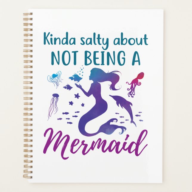 Kinda Salty About Not Being A Mermaid Planner (Front)