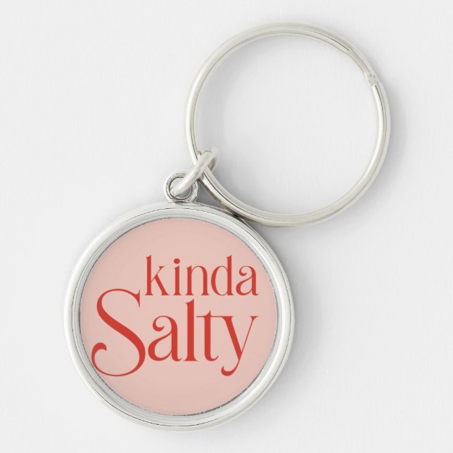 Kinda Salty Key Ring (Front)