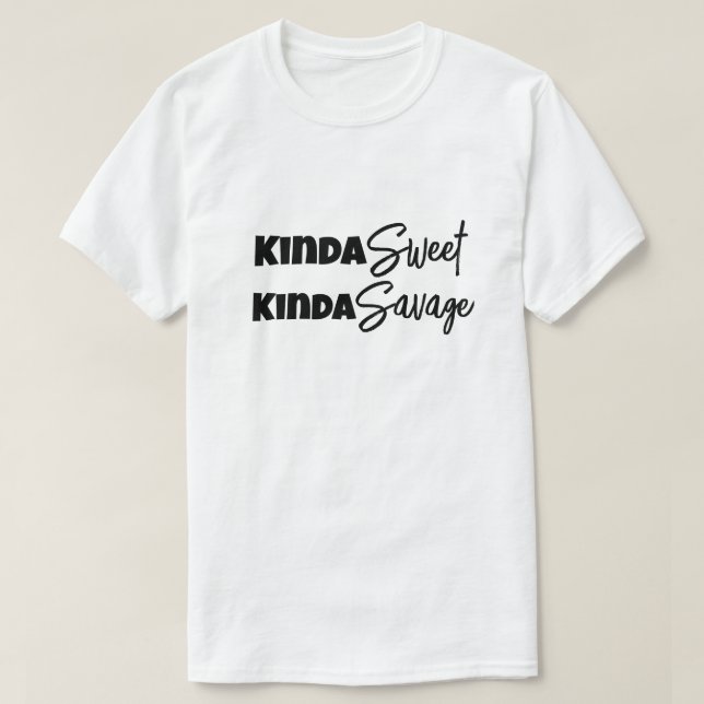 Kinda Sweet Kinda Savage Funny Mum Dad Gift Idea T-Shirt (Design Front)