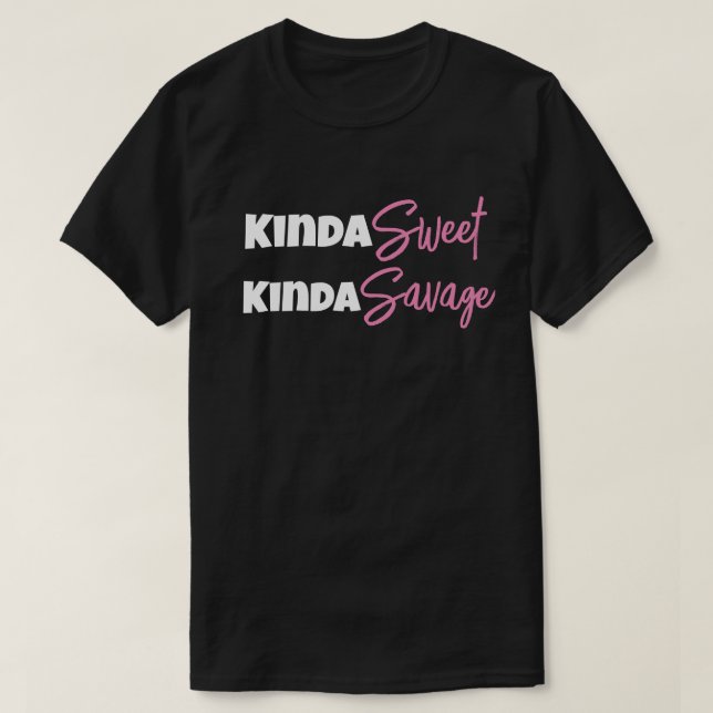 Kinda Sweet Kinda Savage Funny Mum Dad Gift Idea T-Shirt (Design Front)