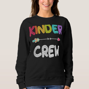 Kinder Crew Kindergarten Teacher 1st Day Of Schoo Sweatshirt