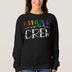 Kinder Crew Kindergarten Teacher 1st Day Of Schoo Sweatshirt