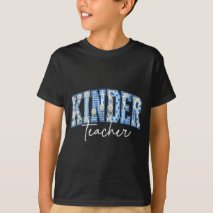 Kinder teacher patchwork back to school first day T-Shirt