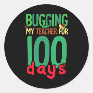 Kindergarten 100 Days Of School Bugging My Teacher Classic Round Sticker