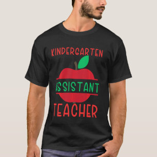 Kindergarten Assistant Teacher Apple 1st Day Of Sc T-Shirt