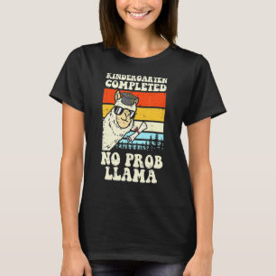 Kindergarten Completed No Prob Llama Last Day Grad T-Shirt